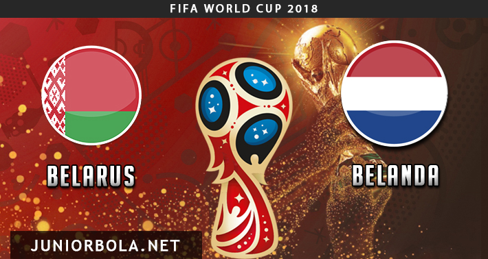 Prediksi Belarus vs Belanda 08 October 2017 - Kualifikasi Piala Dunia